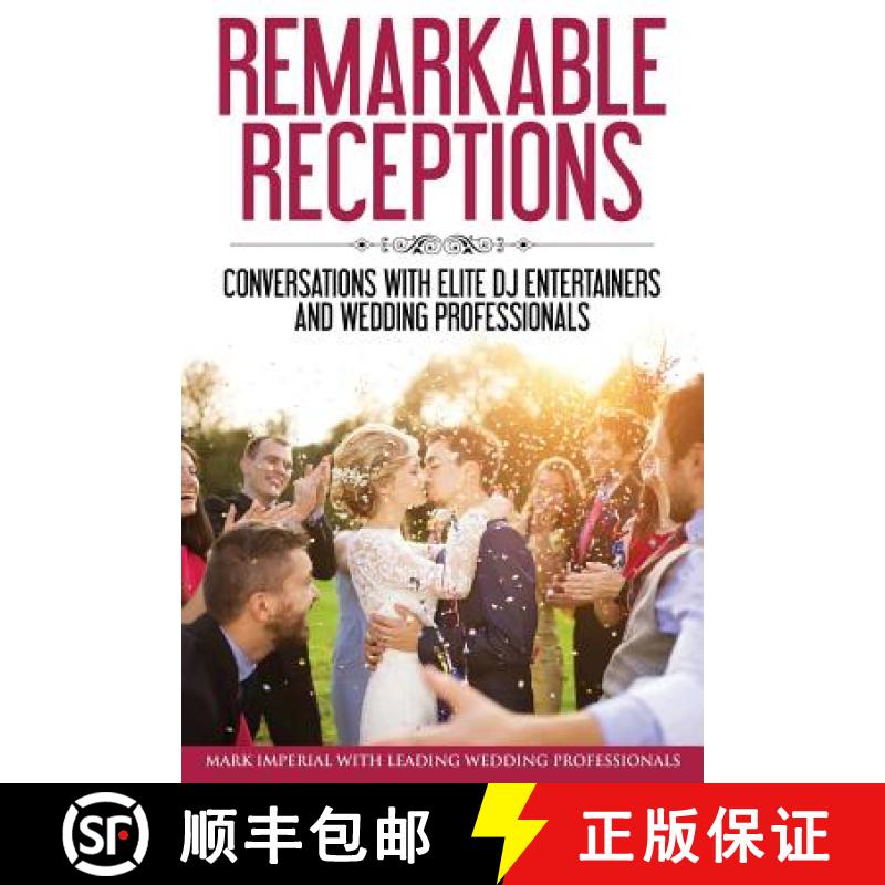 【3-4周达】Remarkable Receptions: Conversations with Leading Wedding Professionals [9780998708508]