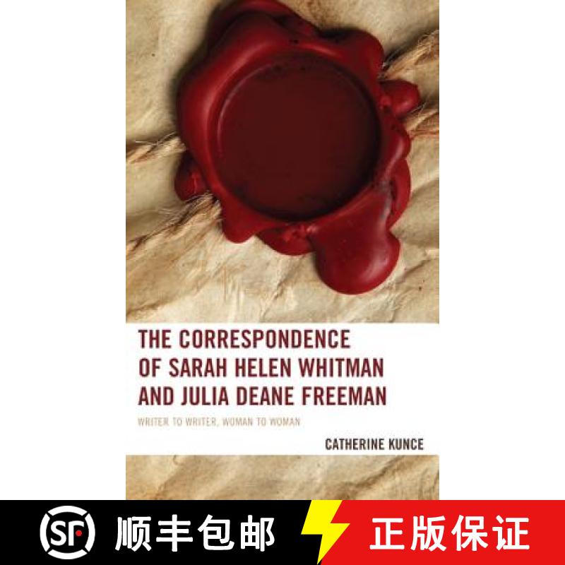 【3-4周达】The Correspondence of Sarah Helen Whitman and Julia Deane Freeman : Writer to Writer, Woma... [9781611494389]