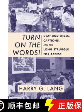 【3-4周达】Turn on the Words! – Deaf Audiences, Captions, and the Long Struggle for Access [9781944838843]
