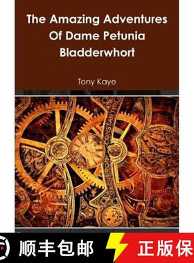 【3-4周达】The Amazing Adventures Of Dame Petunia Bladderwhort [9780244111168]