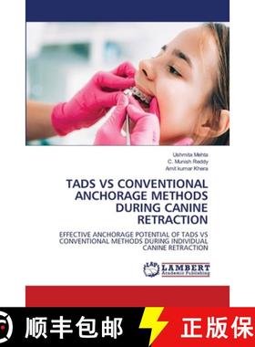 【3-4周达】Tads Vs Conventional Anchorage Methods During Canine Retraction [9786208065560]