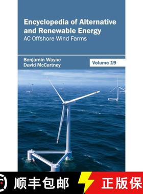 【3-4周达】Encyclopedia of Alternative and Renewable Energy: Volume 19 (AC Offshore Wind Farms): Volu... [9781632391933]