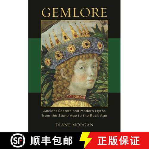 【3-4周达】Gemlore: Ancient Secrets and Modern Myths from the Stone Age to the Rock Age [9780313344053]