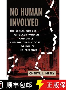 预订 No Human Involved: The Serial Murder of Black Women and Girls and the Deadly Cost of Police Indi... [9780807021484]