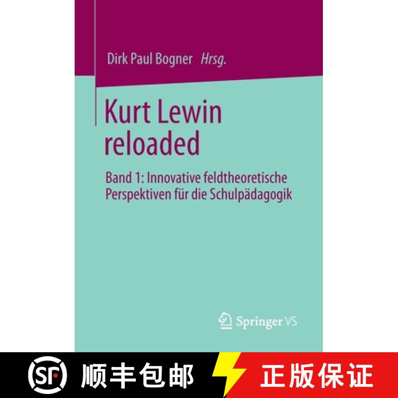 【3-4周达】Kurt Lewin reloaded : Band 1: Innovative feldtheoretische Perspektiven für die Schulpäda... [9783658331580]