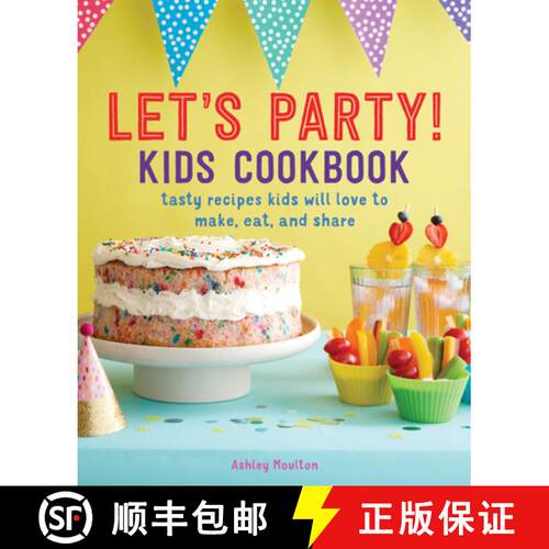 【3-4周达】Let's Party! Kids Cookbook: Tasty Recipes Kids Will Love to Make, Eat, and Share [9781641528689]