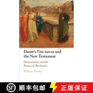 【3-4周达】Dante's Vita Nuova and the New Testament: Hermeneutics and the Poetics of Revelation [9781009013819]
