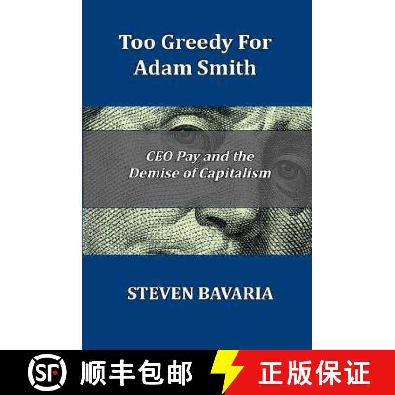 【3-4周达】Too Greedy for Adam Smith: CEO Pay and the Demise of Capitalism [9780692491256]