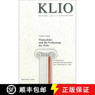 预订 Thukydides Und Die Verfassung Der Polis: Ein Beitrag Zur Politischen Ideengeschichte Des 5. Jahr... [9783050034584]