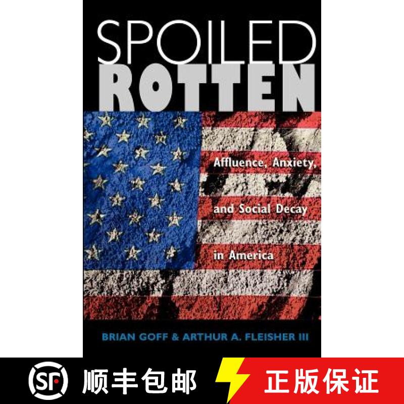 【3-4周达】Spoiled Rotten: Affluence, Anxiety, and Social Decay in America [9780813397573]