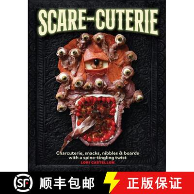 【3-4周达】精装 Scare-Cuterie: Charcuterie, Snacks, Nibbles & Boards with a Spine-Tingling Twist (Sca... [9781964487052]