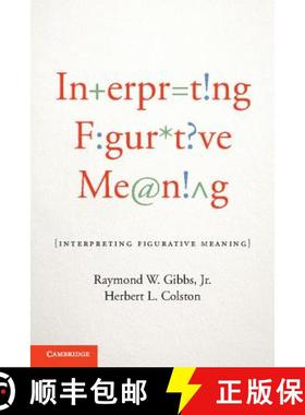 【3-4周达】Interpreting Figurative Meaning. by Raymond W. Gibbs Jr., Herbert L. Colston [9781107607279]