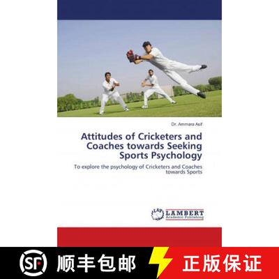 预订 Attitudes of Cricketers and Coaches towards Seeking Sports Psychology [9786139906581]