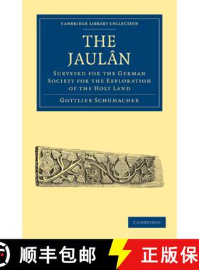 【3-4周达】Jaulan: Surveyed for the German Society for the Exploration of the Holy Land - The Jaulan:... [9781108017565]