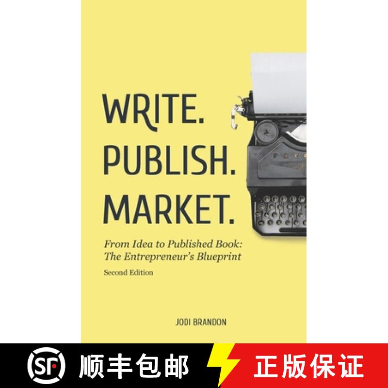 预订 Write. Publish. Market. 2nd Edition: From Idea to Published Book: The Entrepreneur's Blueprint [9780998052113]