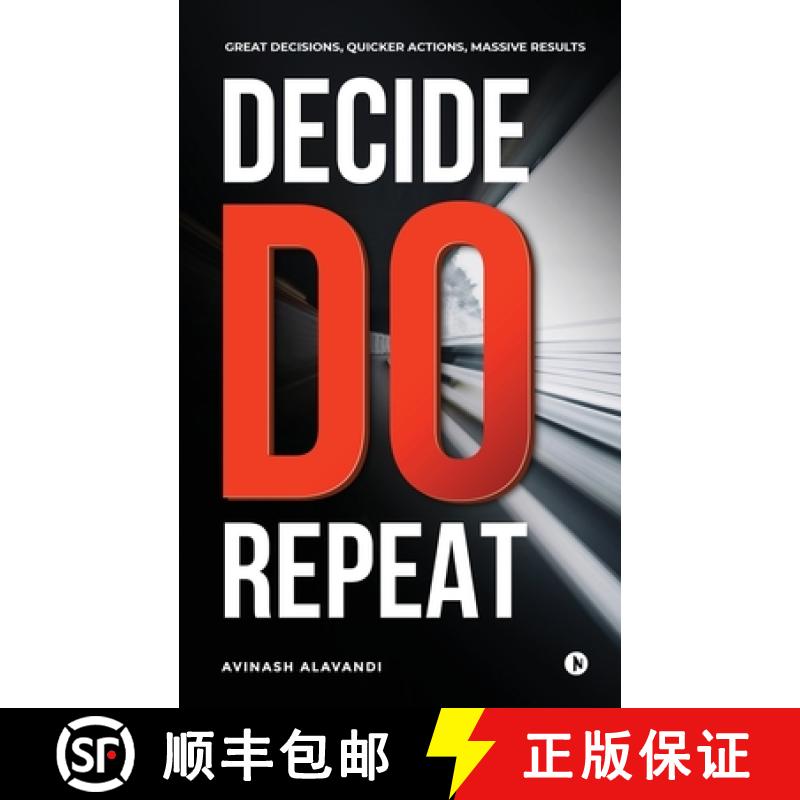 【2-3周达】Decide. Do. Repeat: Great Decisions, Quicker Actions, Massive Results [9781646505524]