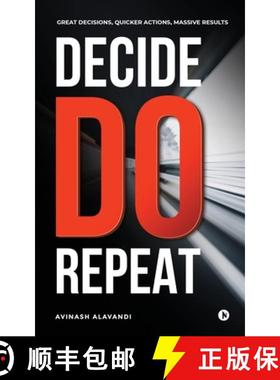 【3-4周达】Decide. Do. Repeat: Great Decisions, Quicker Actions, Massive Results [9781646505524]