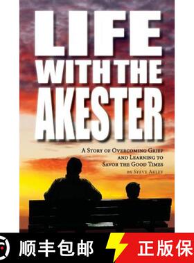 【3-4周达】Life with the Akester: A Story of Overcoming Grief and Learning to Savor the Good Times [9780989151740]