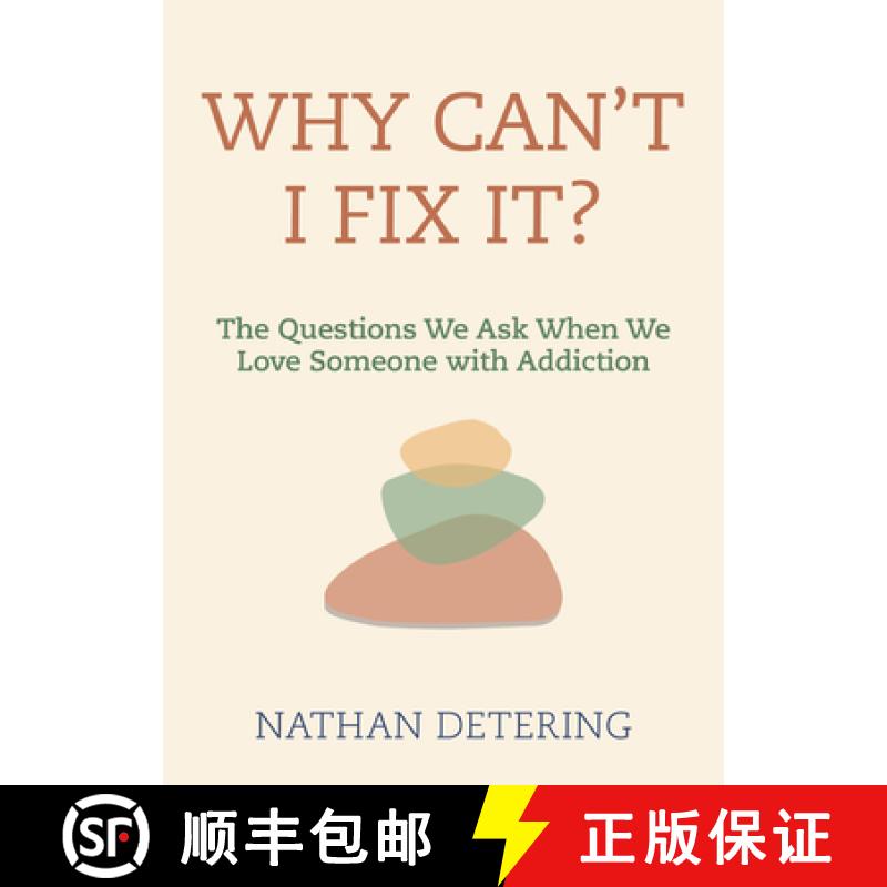 【3-4周达】Why Can't I Fix It? : The Questions We Ask When We Love Someone with Addiction [9781558968981]