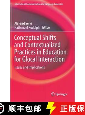 【3-4周达】Conceptual Shifts and Contextualized Practices in Education for Glocal Interaction : Issue... [9789811064203]