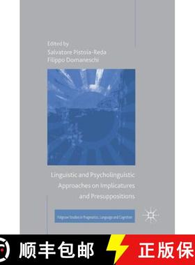 【3-4周达】Linguistic and Psycholinguistic Approaches on Implicatures and Presuppositions [9783319506951]