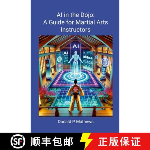 【3-4周达】AI in the Dojo: A Guide for Martial Arts Instructors: A Guide for Martial Arts Instructors [9781300713746]
