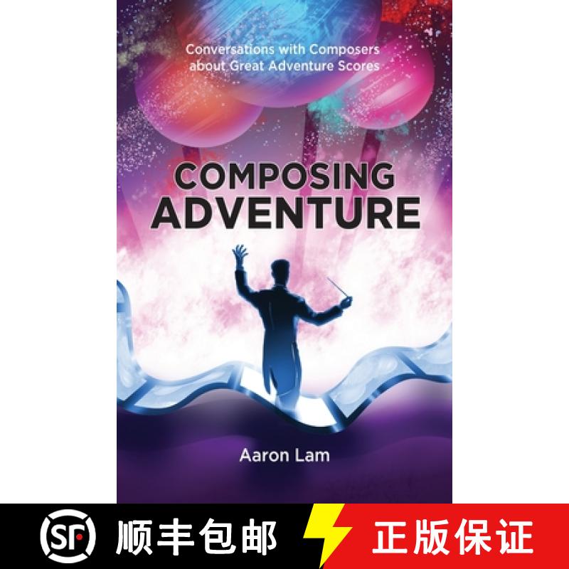 【2-3周达】Composing Adventure: Conversations with Composers about Great Adventure Scores [9781629337203]