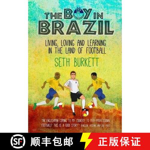 【3-4周达】Boy in Brazil: Living, Loving and Learning in the Land of Football [9780992658526]