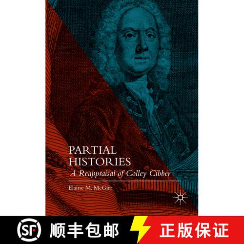 【3-4周达】精装 Partial Histories : A Reappraisal of Colley Cibber [9781137027184]