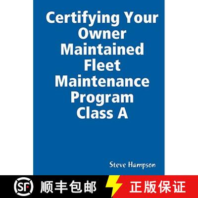 【3-4周达】Certifying Your Owner Maintained Fleet Maintenance Program Class A [9780615203201]