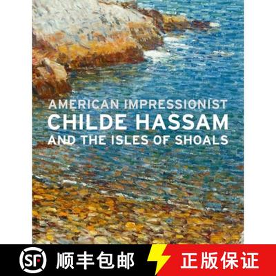 American Impressionist – Childe Hassam and the Isles of Shoals [9780300217315]