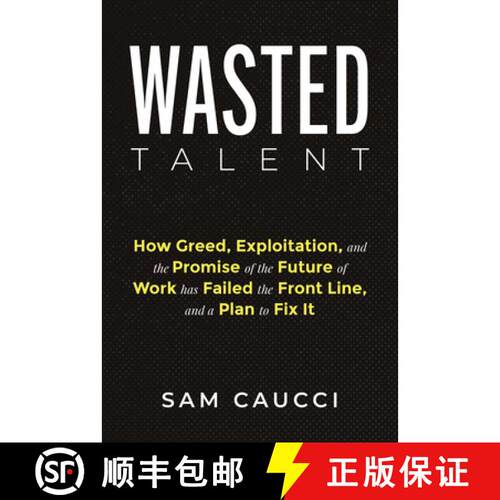 【3-4周达】精装 Wasted Talent: How Greed, Exploitation, and the Promise of the Future of Work Has Fai... [9798891380172]