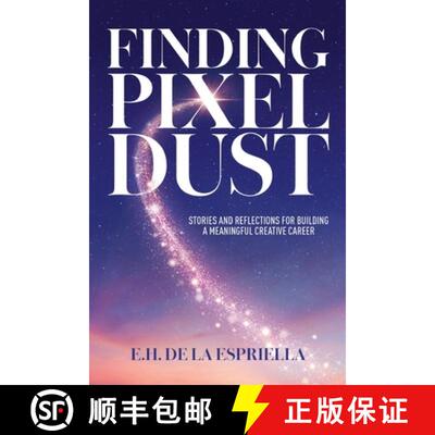 【3-4周达】Finding Pixel Dust: Stories and Reflections for Building a Meaningful Creative Career [9798986869292]