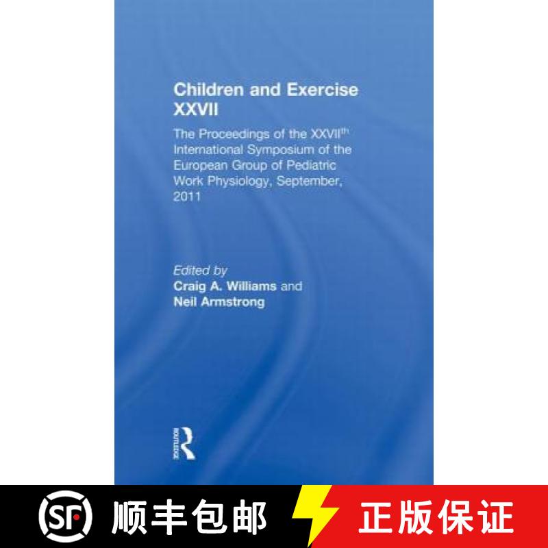 【3-4周达】Children and Exercise XXVII: The Proceedings of the XXVIIth International Symposium of the... [9780415858090]
