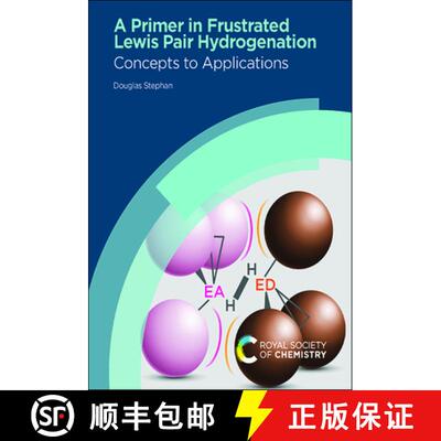 【3-4周达】精装 A Primer in Frustrated Lewis Pair Hydrogenation: Concepts to Applications [9781839162442]