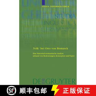 【3-4周达】精装 `Volk` bei Otto von Bismarck – Eine historisch–semantische Analyse anhand von Bedeu... [9783110212419]