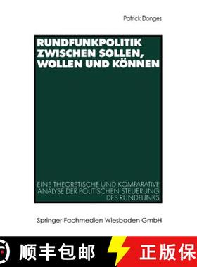 【3-4周达】Rundfunkpolitik zwischen Sollen, Wollen und Können : Eine theoretische und komparative An... [9783531137797]