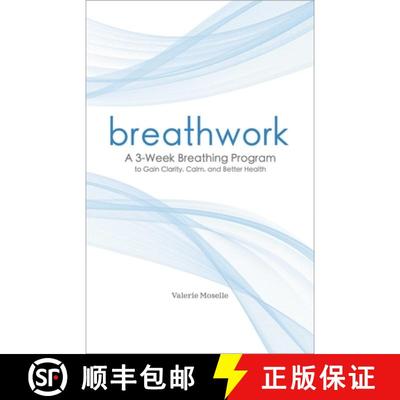 【3-4周达】Breathwork: A 3-Week Breathing Program to Gain Clarity, Calm, and Better Health [9781641524483]