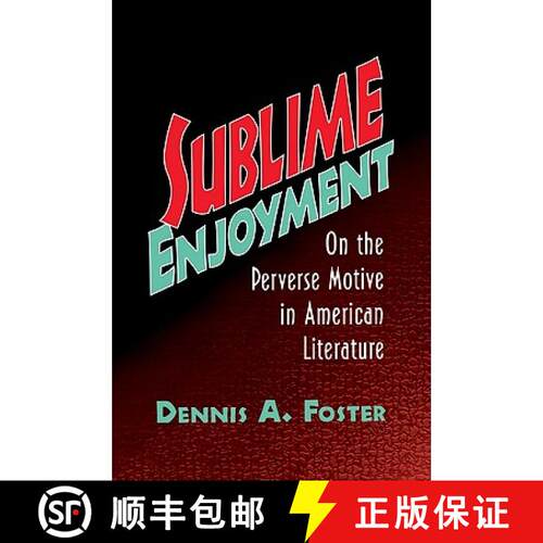 【3-4周达】Sublime Enjoyment: On the Perverse Motive in American Literature - Sublime Enjoyment: On t... [9780521108188]