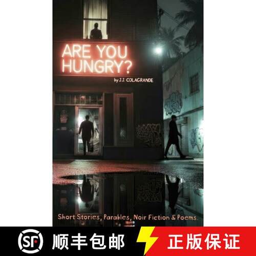【3-4周达】Are You Hungry?: A Collection of Stories, Parables, Poems & Noir [9781733509381]