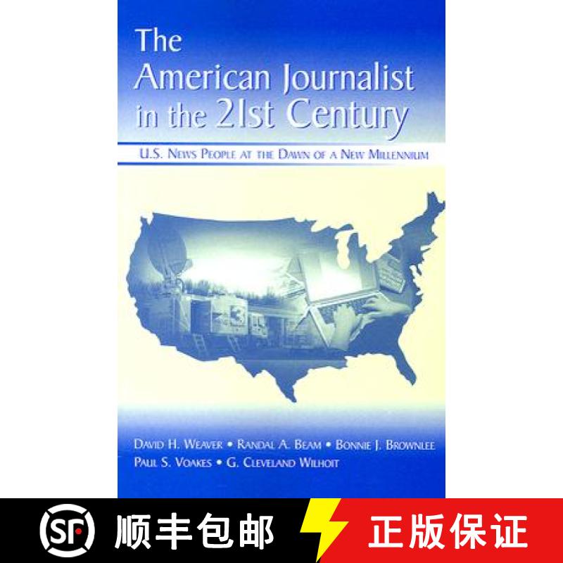 【3-4周达】The American Journalist in the 21st Century: U.S. News People at the Dawn of a New Millennium [9780805853834]