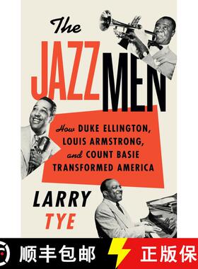 【3-4周达】The Jazzmen: How Duke Ellington, Louis Armstrong, and Count Basie Transformed America [9780063444867]