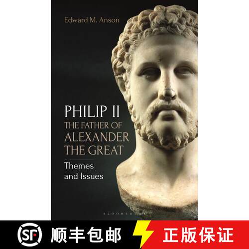 【3-4周达】精装 Philip II, the Father of Alexander the Great: Themes and Issues [9781350103931]