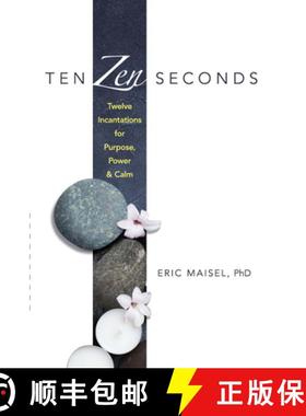 预订 Ten ZEN Seconds: Twelve Incantations for Purpose, Power and Calm: Twelve Incantations for Purpos... [9780486821610]