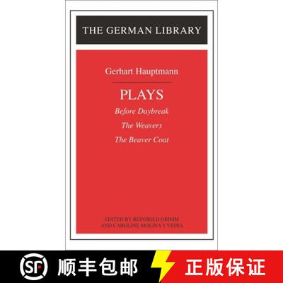 【3-4周达】Plays: Gerhart Hauptmann: Before Daybreak, The Weavers, The Beaver Coat [9780826407276]