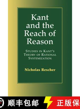 【3-4周达】Kant and the Reach of Reason: Studies in Kant's Theory of Rational Systematization [9780521667913]