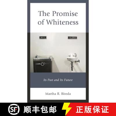 【3-4周达】The Promise of Whiteness : Its Past and Its Future [9781475863567]