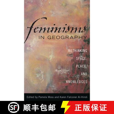 【3-4周达】Feminisms in Geography : Rethinking Space, Place, and Knowledges [9780742538290]