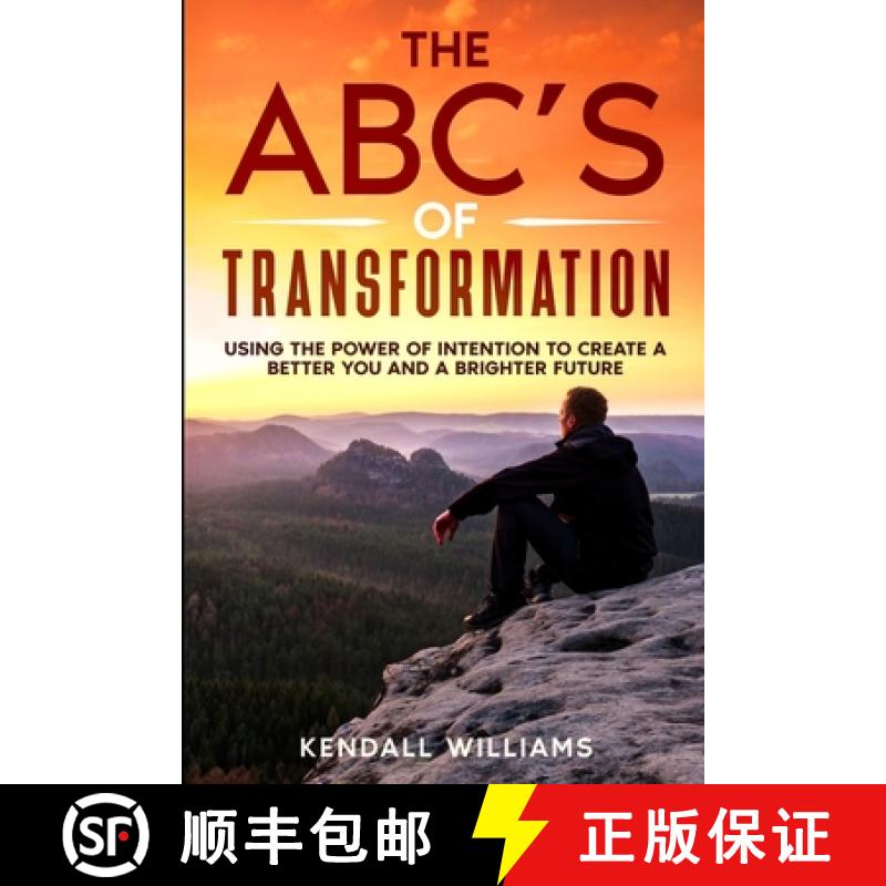 【2-3周达】The ABC's of Transformation: Using the Power of Intention to Create a Better You and a Bri... [9781945377341]