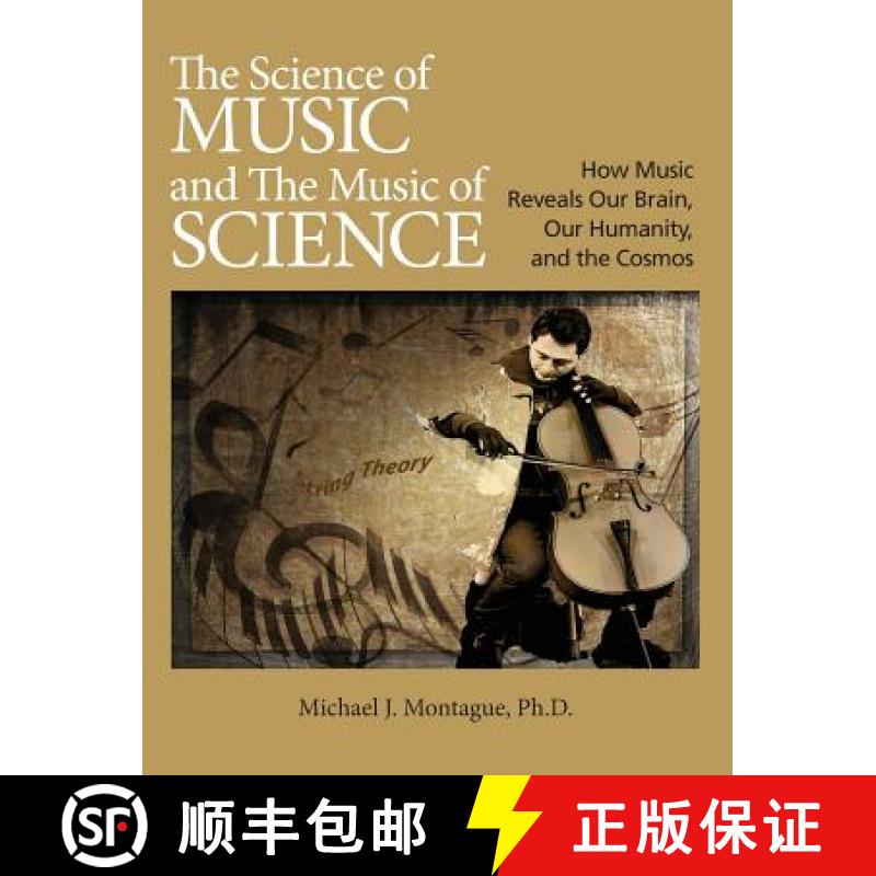 【3-4周达】The Science of Music and the Music of Science: How Music Reveals Our Brain, Our Humanity, ... [9781733916912]